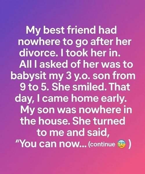 “I Came Home Early and My Son Was Missing — Then My Best Friend Said Something That Changed My Life Forever, Shattering My Trust, Turning My World Upside Down, and Forcing Me to Confront Secrets, Betrayal, and Choices I Never Imagined Facing as a Parent”