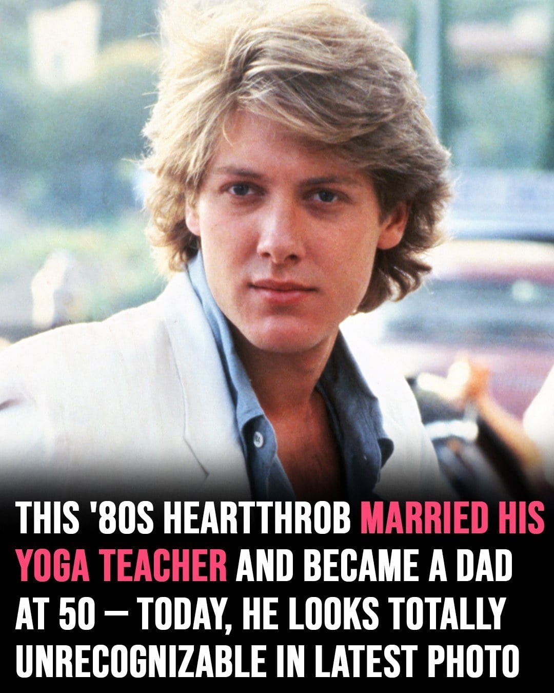 The heartthrob from the ’80s continues to work today while keeping his private life under wraps.