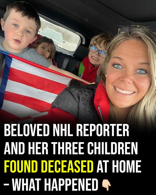 Beloved NHL reporter and her three children found deceased at home